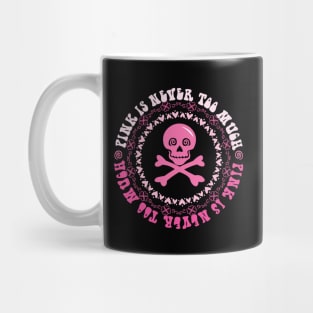 Pink is Never too Much Mug